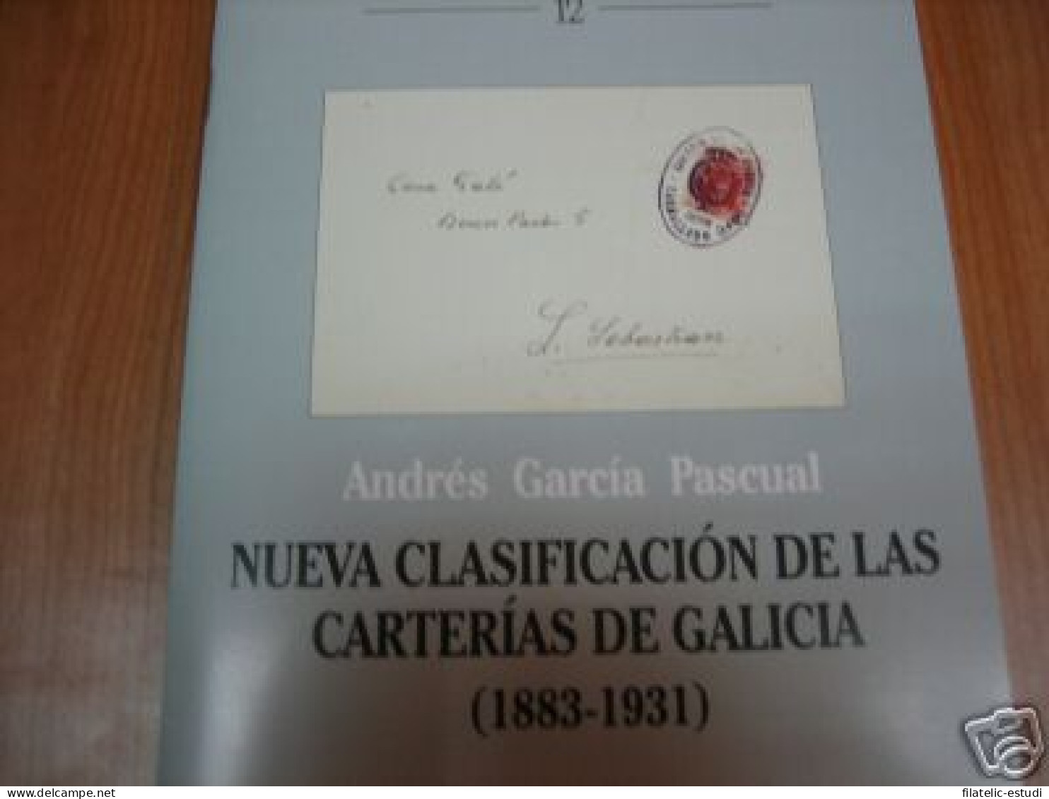 Nueva Clasificación De Las Carterías De Galicia 1883-1931 - Other & Unclassified