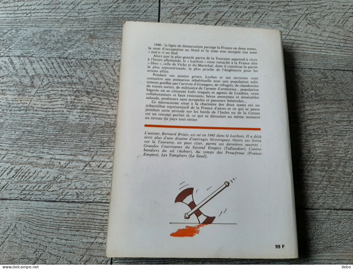 Le Lochois Pendant La Guerre 1939-1945 Bernard Briais La Touraine De La Zone Libre 1988 Dédicacé - Pays De Loire