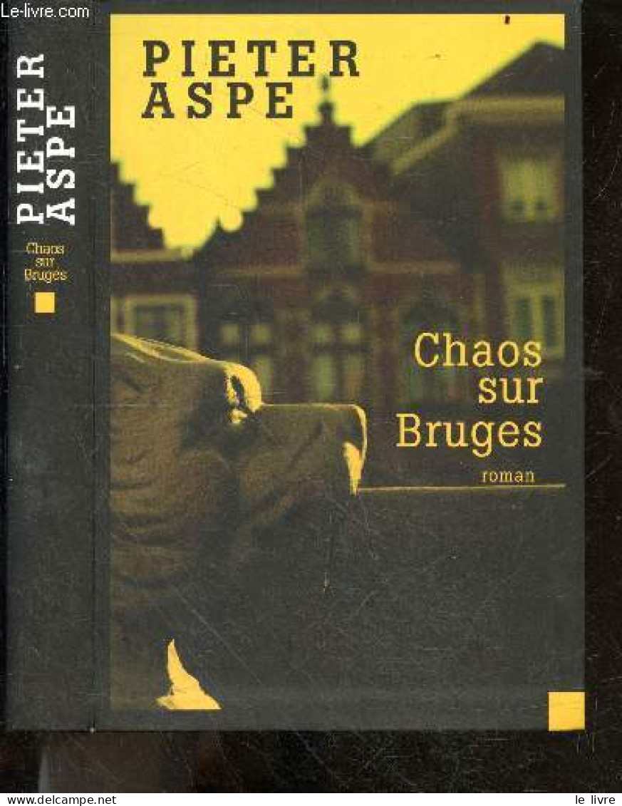 Chaos Sur Bruges - Roman - Pieter Aspe - Sandron Emmanuele (traduction) - 2009 - Altri & Non Classificati