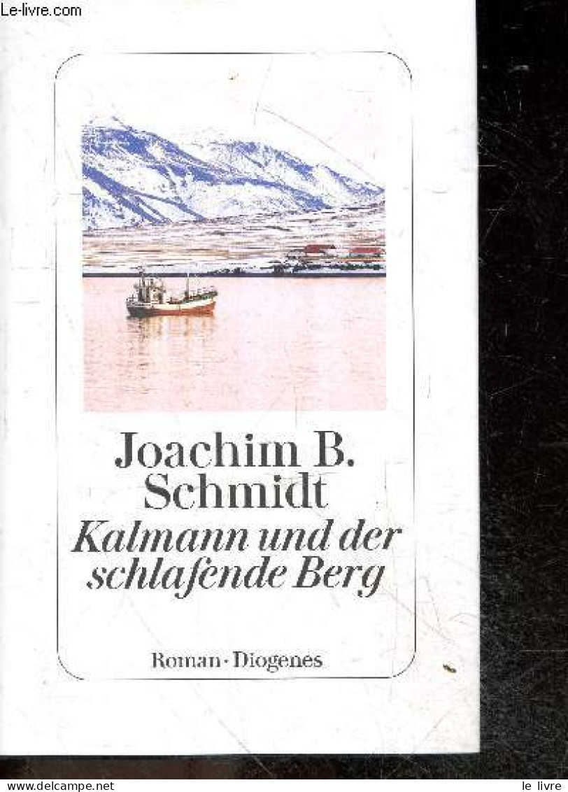 Kalmann Und Der Schlafende Berg - Joachim B. Schmidt - 2023 - Altri & Non Classificati