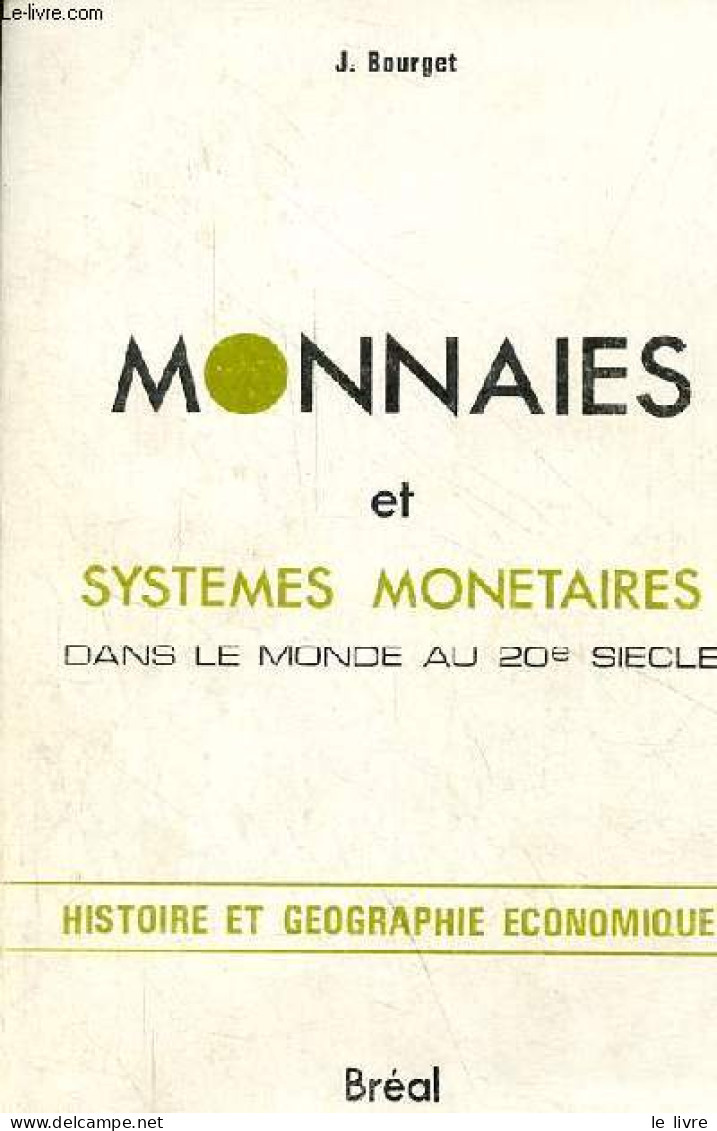 Monnaies Et Systemes Monetaires Dans Le Monde Au 20e Siècle - Cycle Préparatoire Au Haut Enseignement Commercial Etudes - Economie