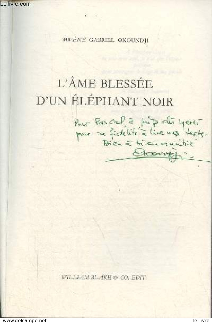 L'âme Blessée D'un éléphant Noir - Dédicace De L'auteur. - Okoundji Gabriel Mwènè - 2002 - Signierte Bücher