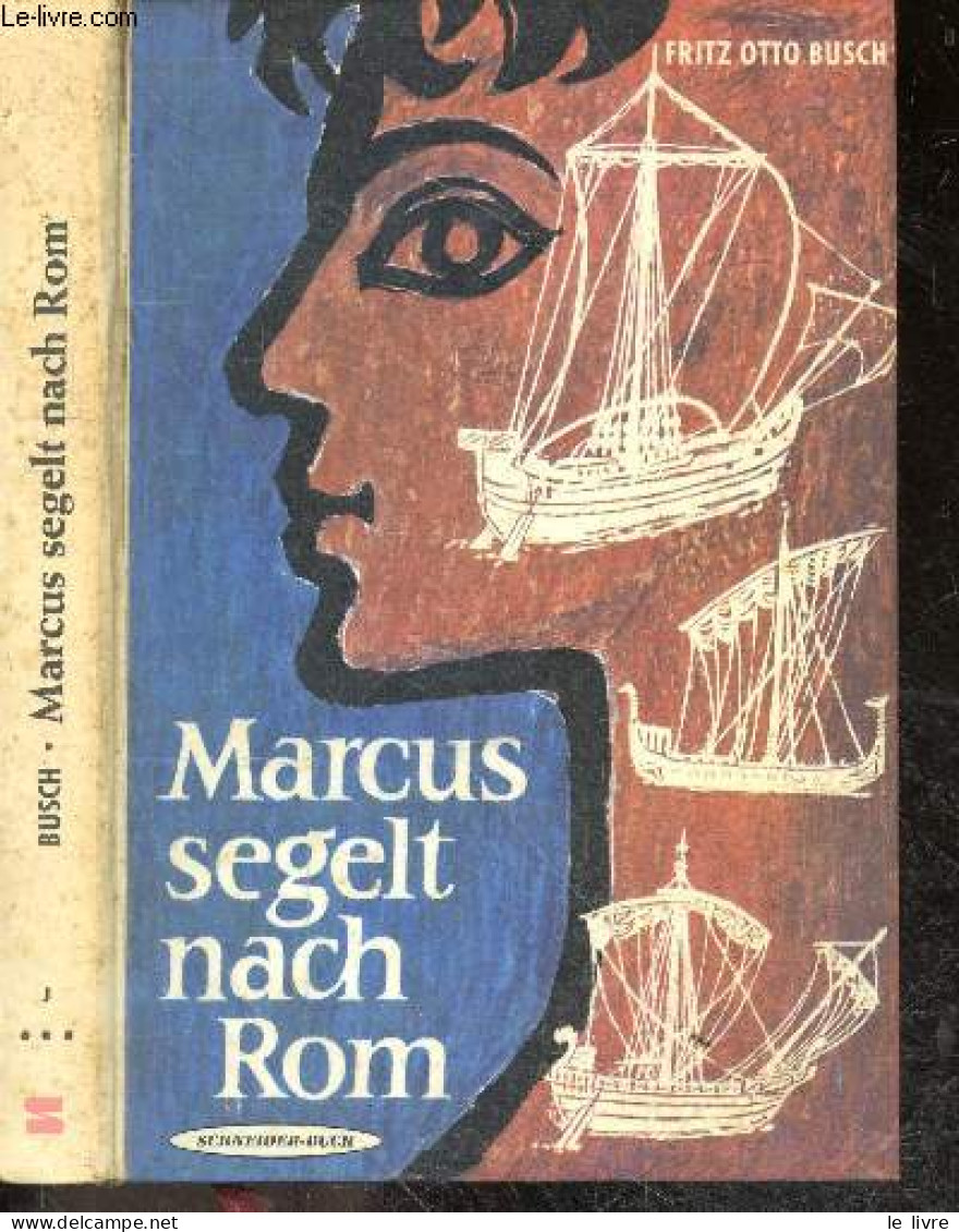 Marcus Segelt Nach Rom - FRITZ OTTO BUSCH - 1962 - Otros & Sin Clasificación