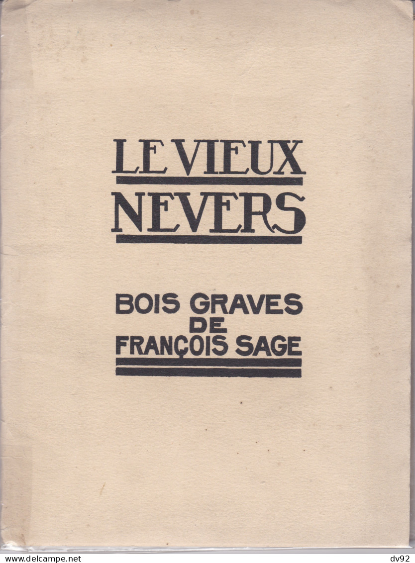 LE VIEUX NEVERS BOIS GRAVES DE FRANCOIS SAGE - Bourbonnais