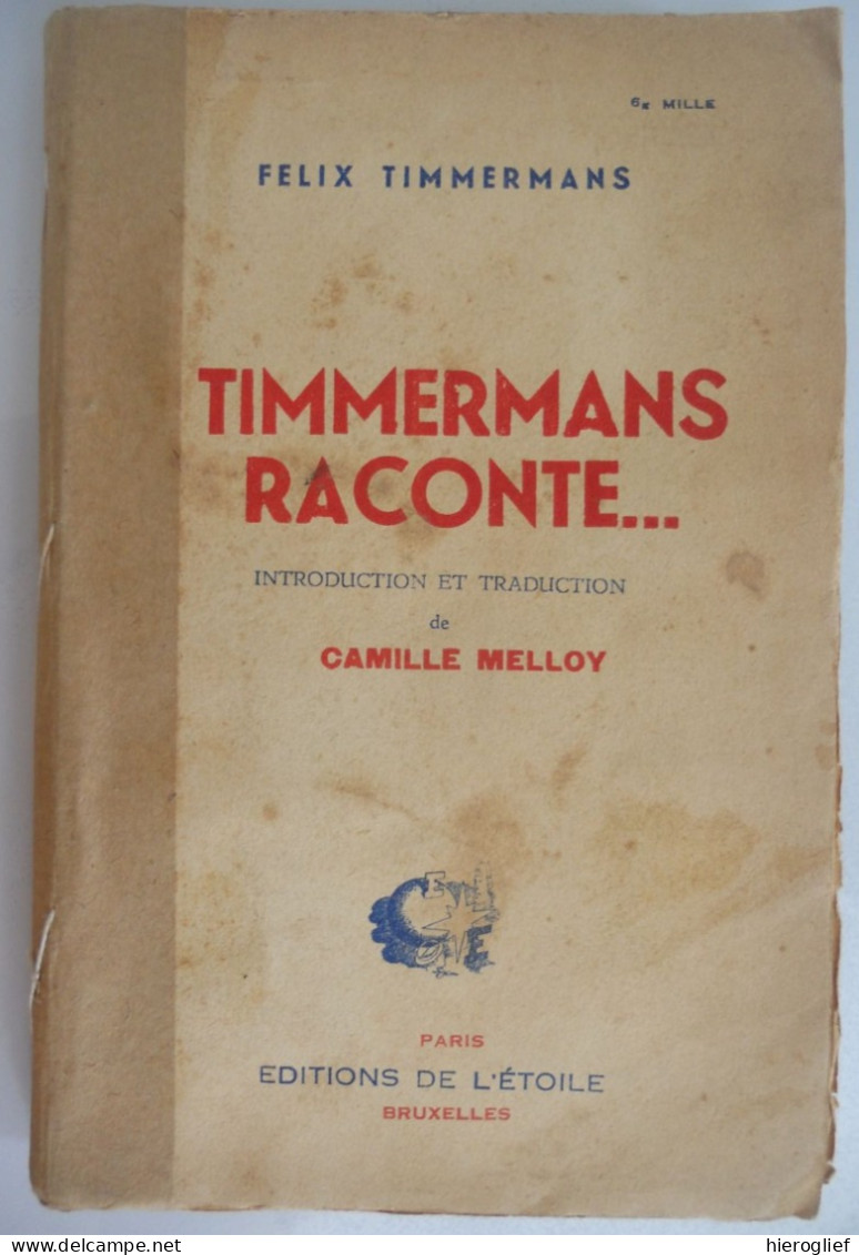 TIMMERMANS RACONTE ... Felix Timmermans Lier - Introduction Et Traduction Camille Melloy - Auteurs Belges