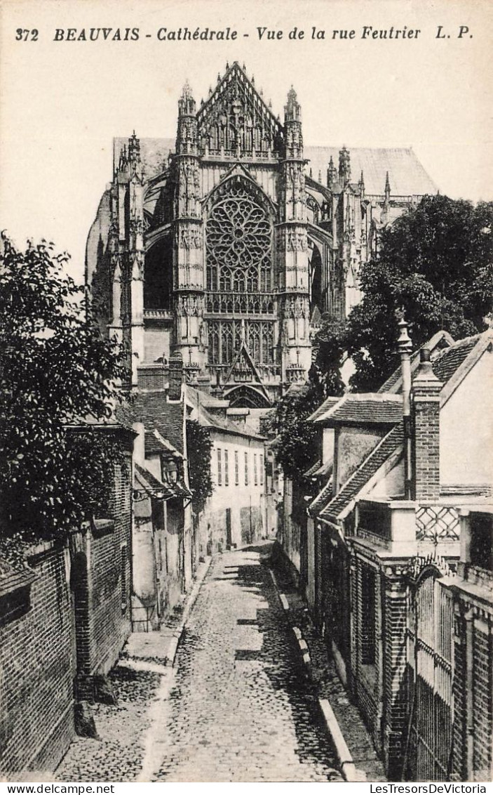 FRANCE - Beauvais - Cathédrale - Vue De La Rue Feutrier - Carte Postale Ancienne - Beauvais