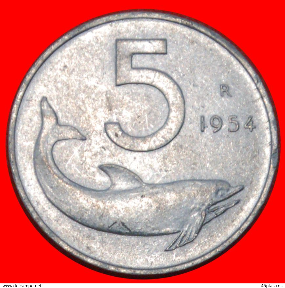 * DOLPHIN And RUDDER (1951-2001): ITALY  5 LIRAS 1954R BOTH TYPES!!!· LOW START ·  NO RESERVE! - Collections