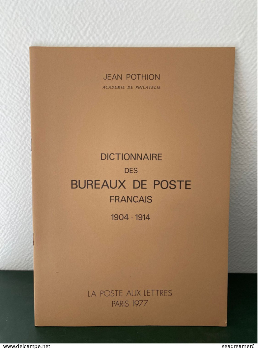 LIVRE "  Jean POTHION 1977 : Dictionnaire Des BUREAUX DE POSTE FRANCAIS 1904 - 1914 NEUF Format : 21 X 29.5 Cm - Philatélie Et Histoire Postale