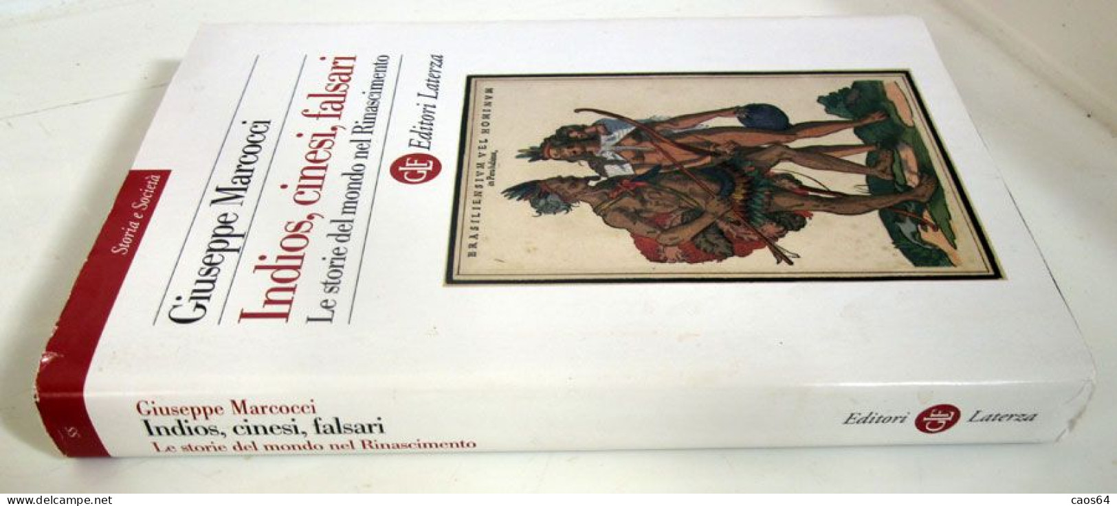 Indios, Cinesi, Falsari Giuseppe Marcocci Laterza 2016 - Société, Politique, économie