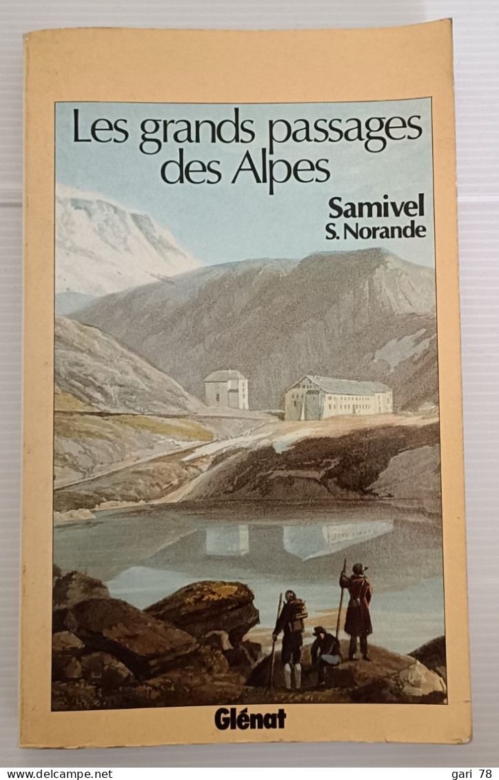 Les Grands Passages Des Alpes - Samivel - S. Norande - Alpes - Pays-de-Savoie