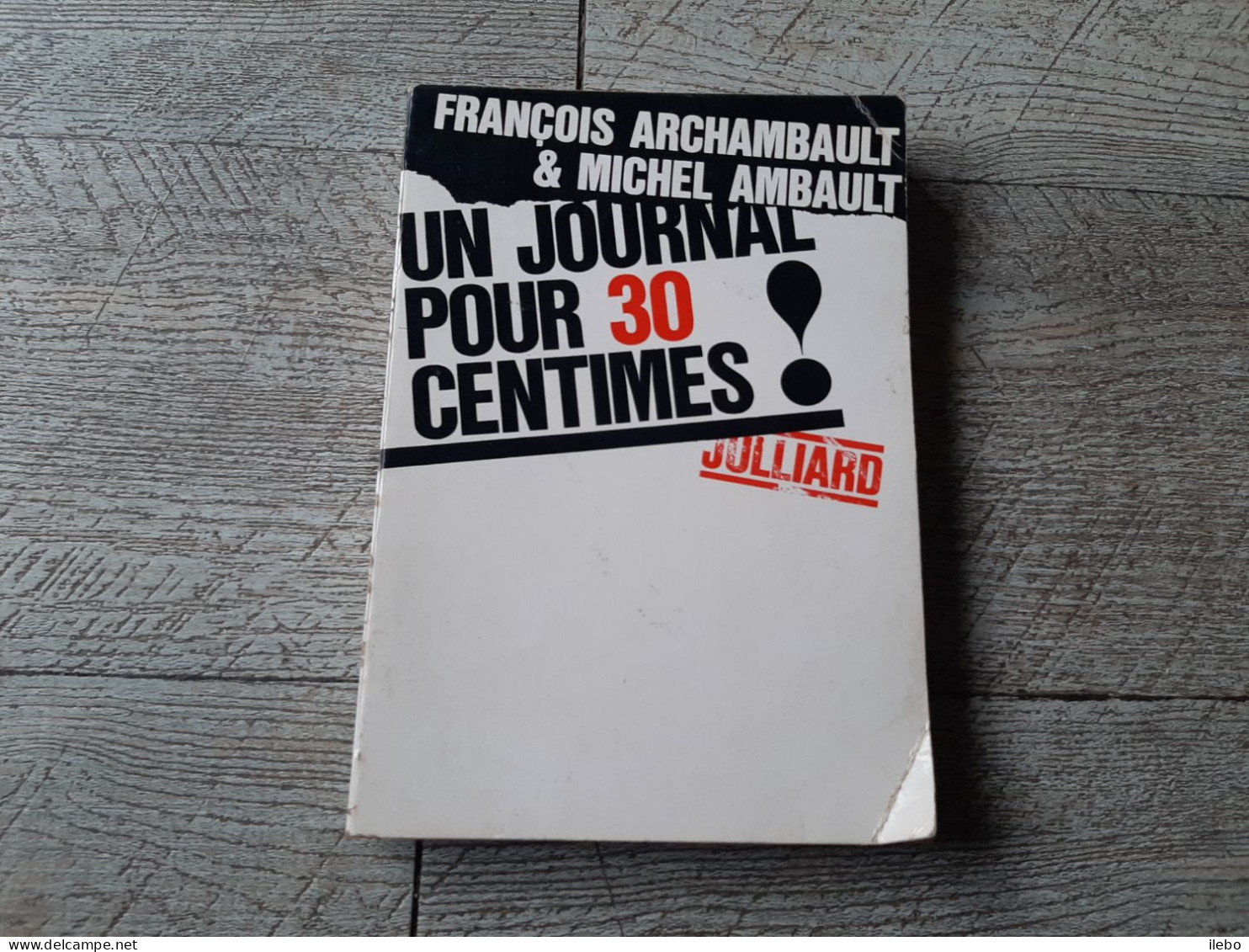 Un Journal Pour 30 Centimes Archambault Ambault La Nouvelle République Tours Presse 1966 Dédicacé - Pays De Loire
