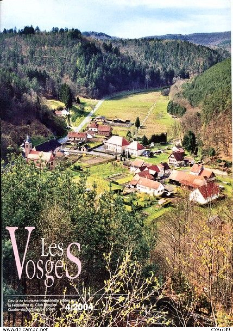 LES VOSGES Revue Club Vosgien 2004 N° 4 Mont Ste Odile Mur Paien , Albert Schweitzer Et Gunsbach , Metz Mont St Quentin  - Lorraine - Vosges