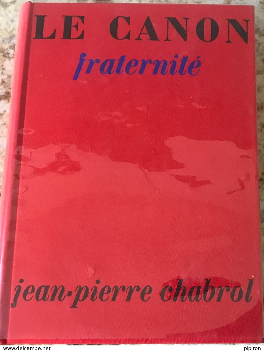 Livre Le Canon Fraternité De Jean Pierre Chabrol - Storici