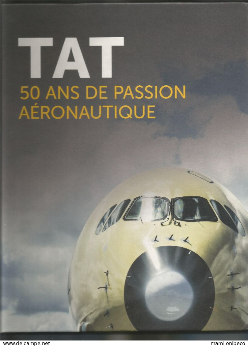 TAT Touraine Air Transport 50 Ans De Passion Aéronautique 1968-2018 Paul Vilatoux - Flugzeuge