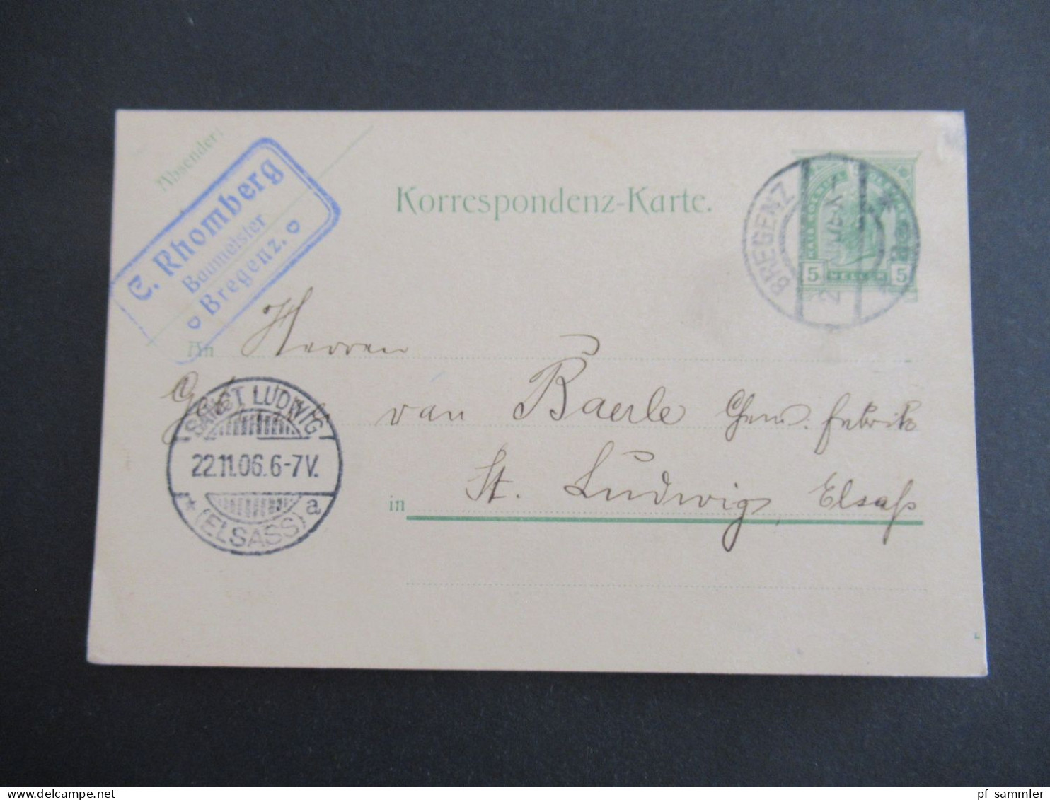 Österreich 1906 GA Auslandsverwendung Bregenz Und Ank. Stp. Sanct Ludwig Elsass Abs. C. Rhomberg Baumeister Bregenz - Cartes Postales