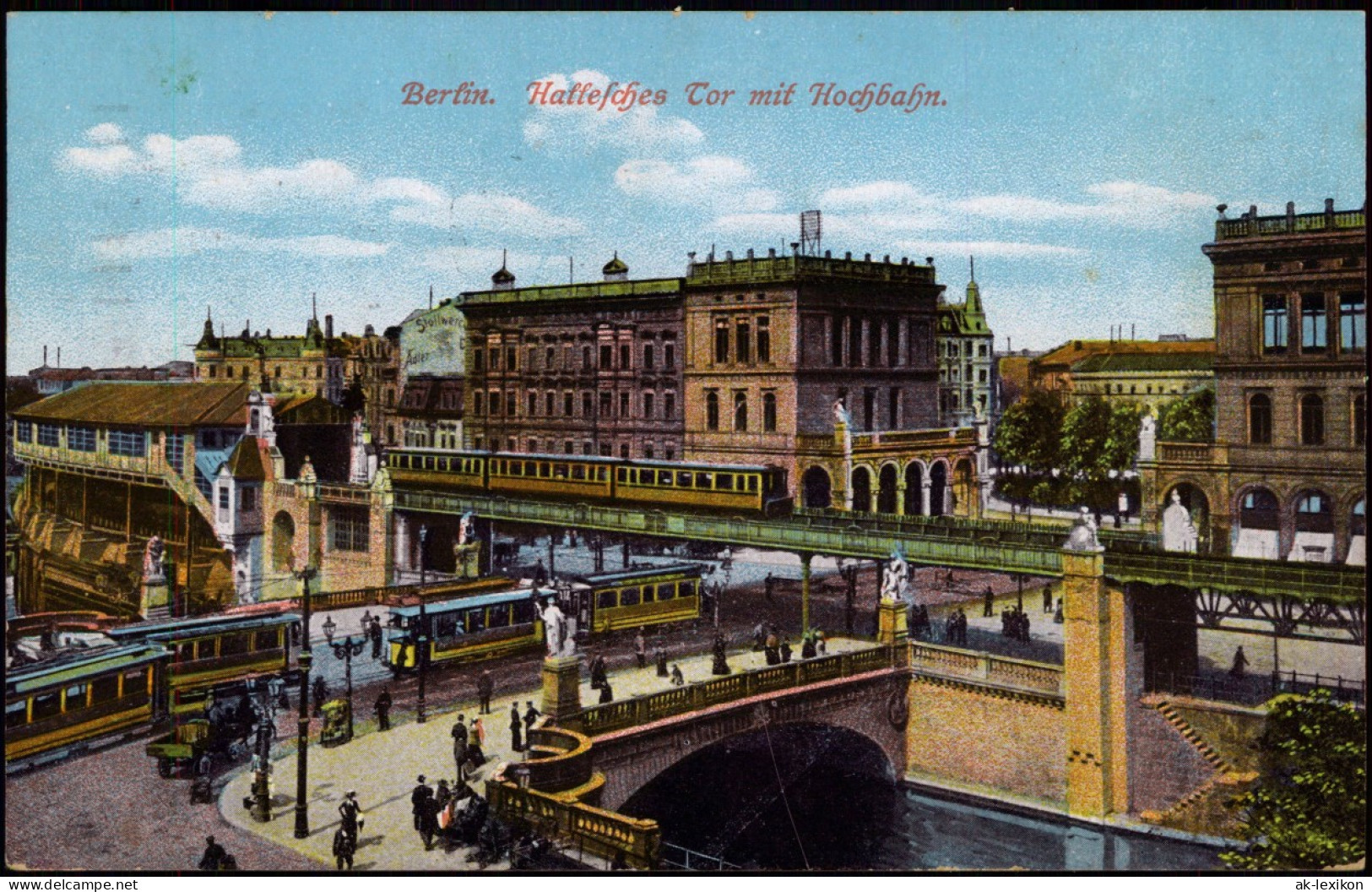 Ansichtskarte Kreuzberg-Berlin Hallesches Tor Mit Hochbahn. 1915 - Kreuzberg