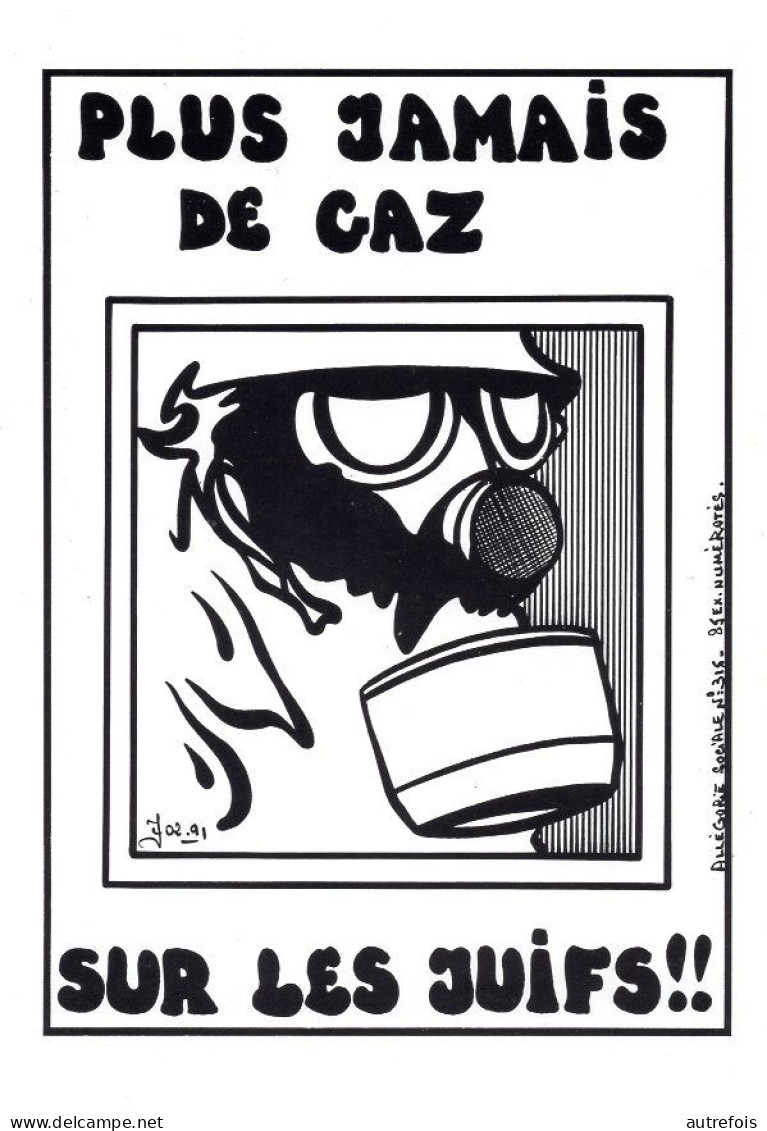 PLUS JAMAIS DE GAZ SUR LES JUIFS - J LARDIE - ALLEG SOCIALE 315 1991 - TIRAGE LIMITE 85 EX NUMEROTE - Lardie