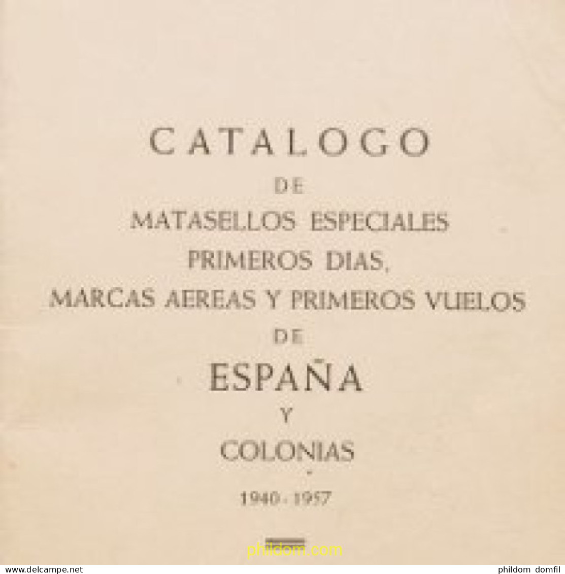 CATALOGO PRIMER SUPLEMENTO DEL CATALOGO DE MATASELLOS ESPECIALES PRIMEROS DIAS. 1957 - Topics