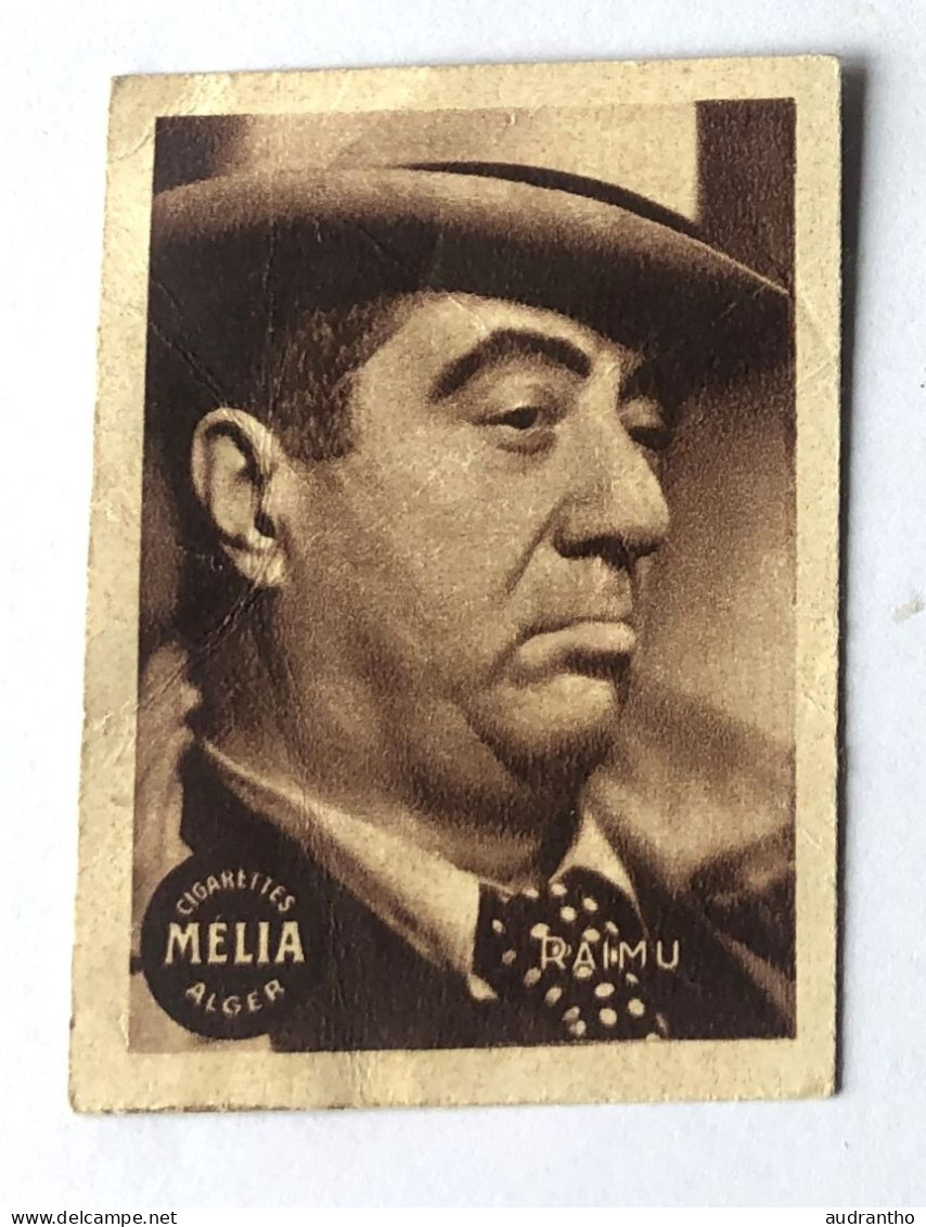 Chromo Rare - Acteur Raimu - Cigarettes MELIA Alger - Melia