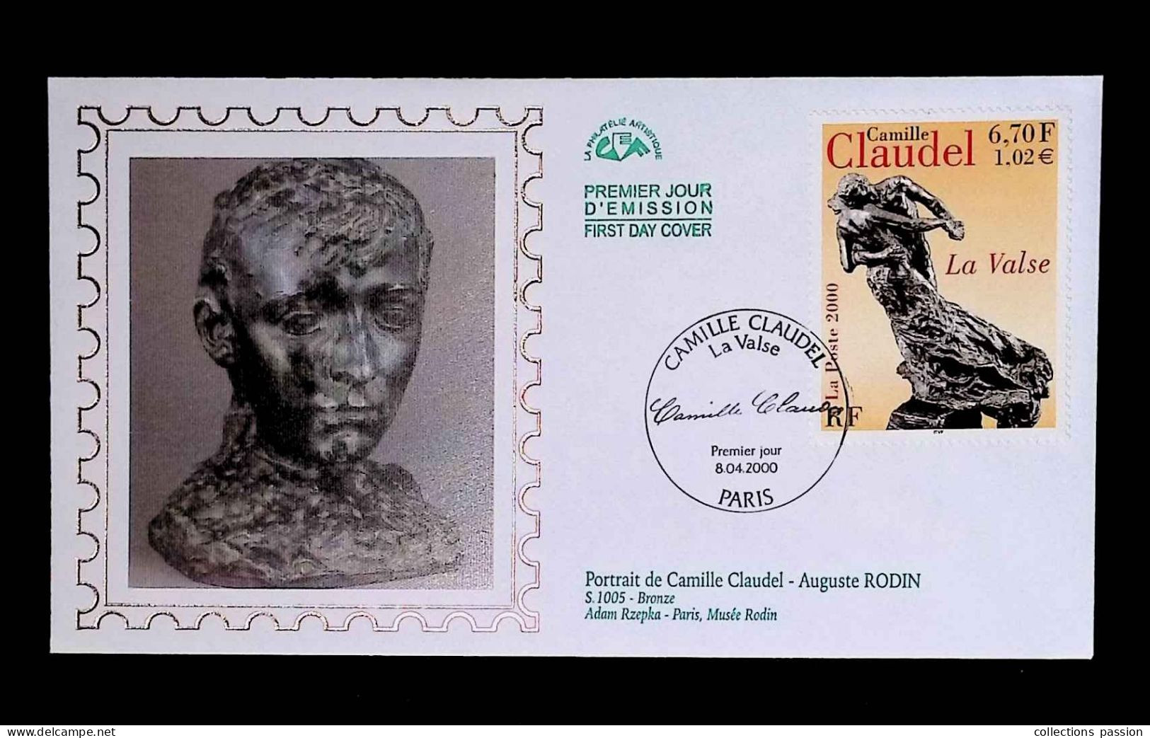 CL, FDC, 1 Er Jour, Paris, 8-04-2000, Camille Claudel, La Valse, Portrait De C. Claudel Par Auguste Rodin - 2000-2009