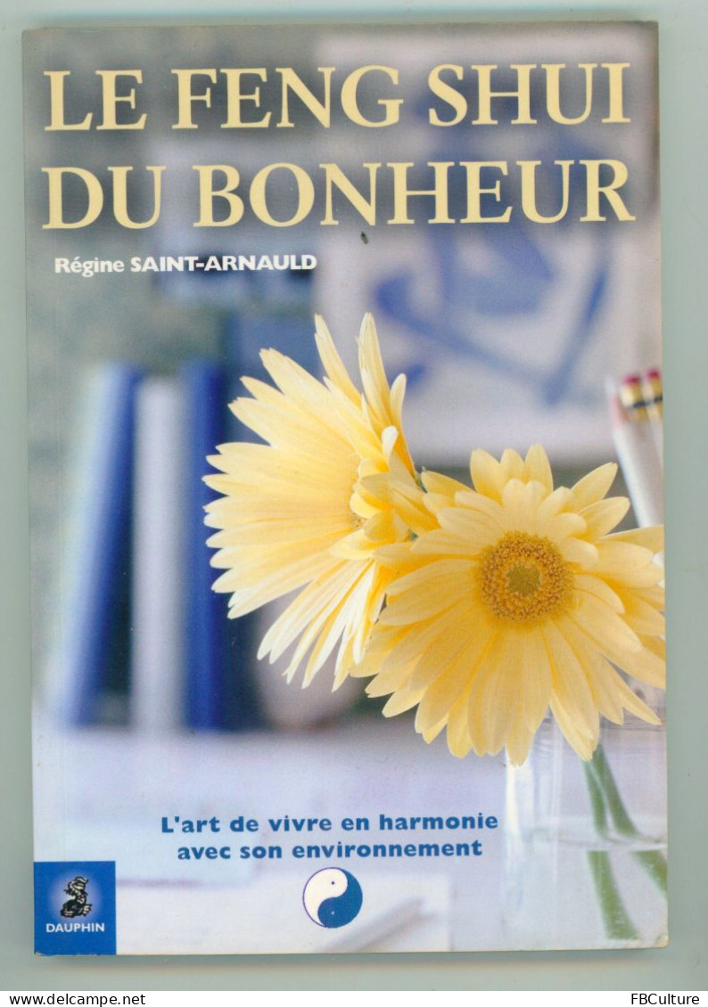 Le Feng Shui Du Bonheur, Régine Saint-Arnauld, 2005 - Gezondheid