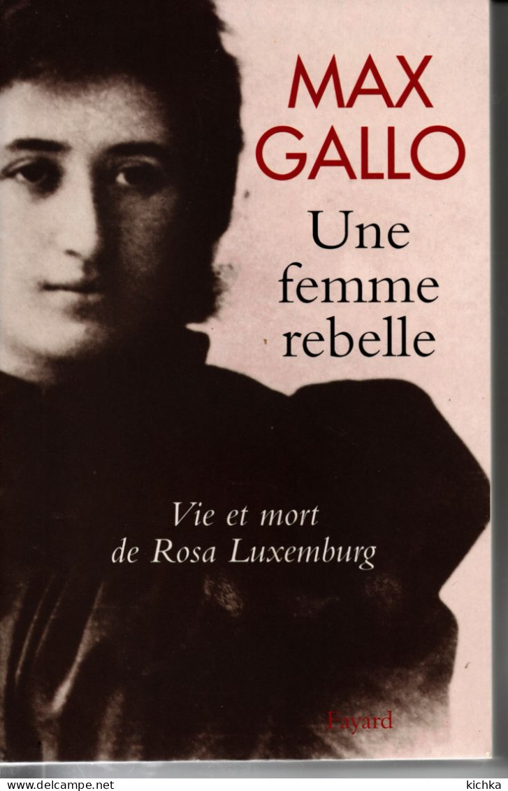 Une Femme Rebelle, Vie Et Mort De Rosa Luxembourg -Max Gallo - Storici