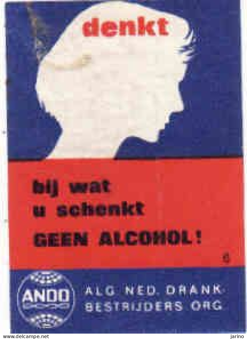 Dutch Matchbox Label, ANDO, Denkt, Bij Wat U Schenktgeen Alcohol! No Alcohol, Holland Netherlands - Boites D'allumettes - Etiquettes