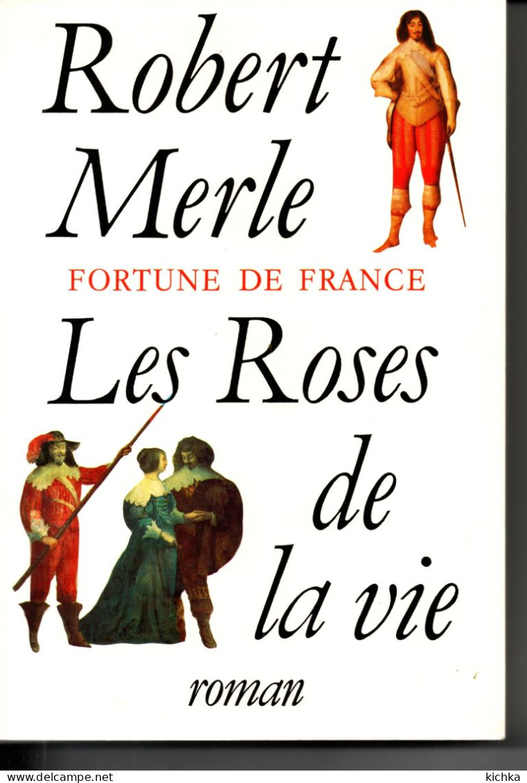 Fortune De France, Les Roses De La Vie -Robert Merle - Históricos