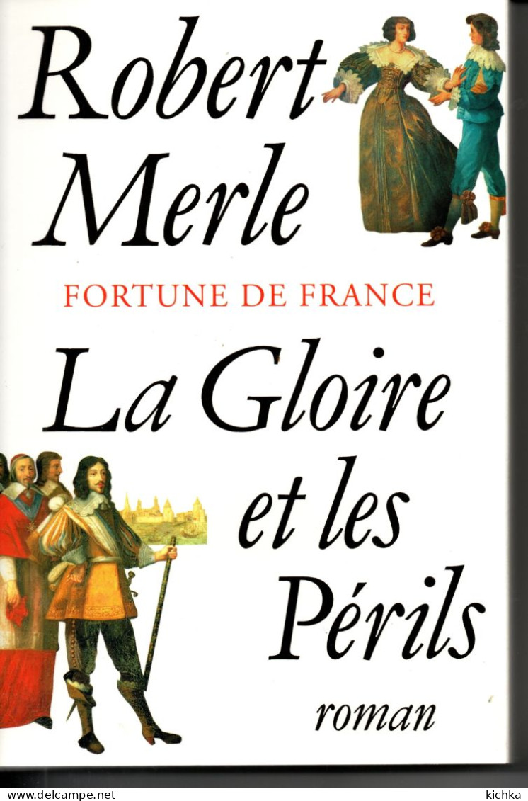 Fortune De France, La Gloire Et Les Périls -Robert Merle - Históricos