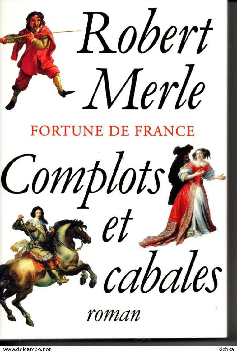 Fortune De France, Complots Et Cabales -Robert Merle - Storici