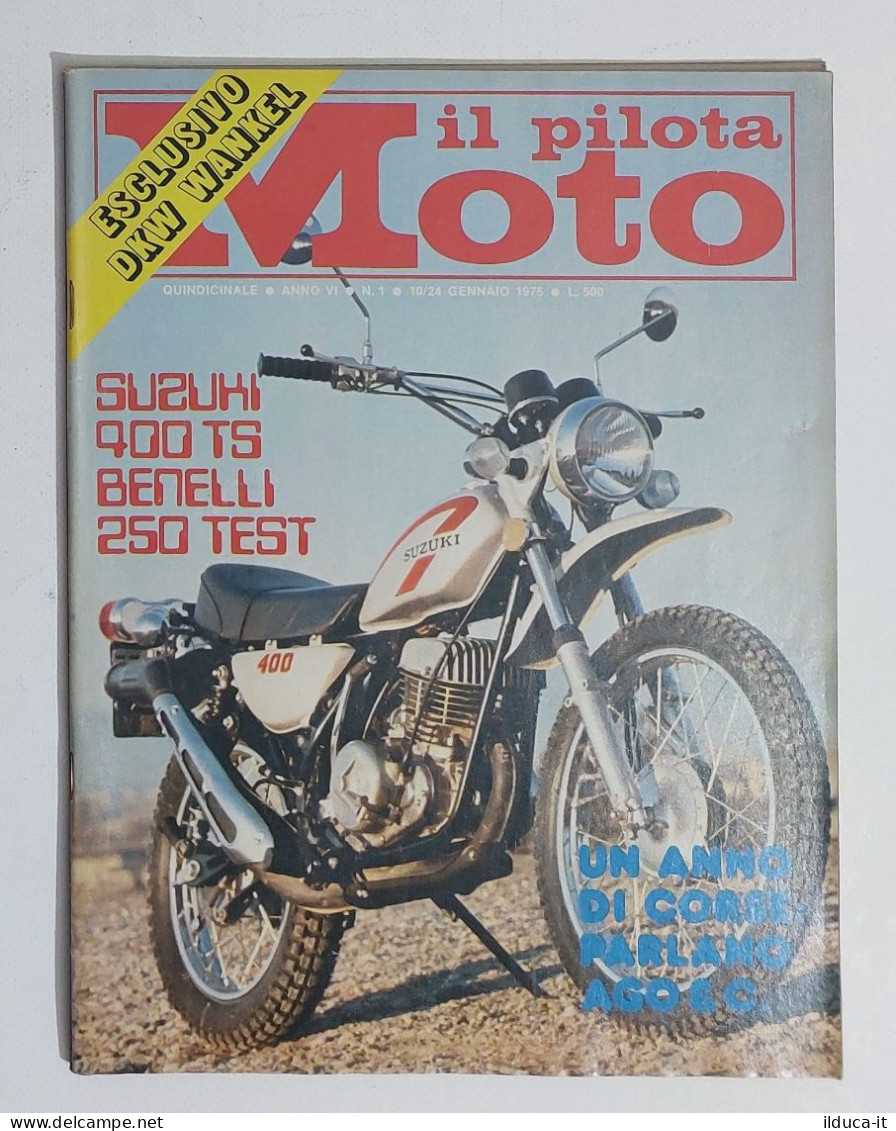 43955 Il Pilota Moto 1975 A. VI N. 1 - Suzuki 400 TS; Benelli 250 Elettronica - Moteurs