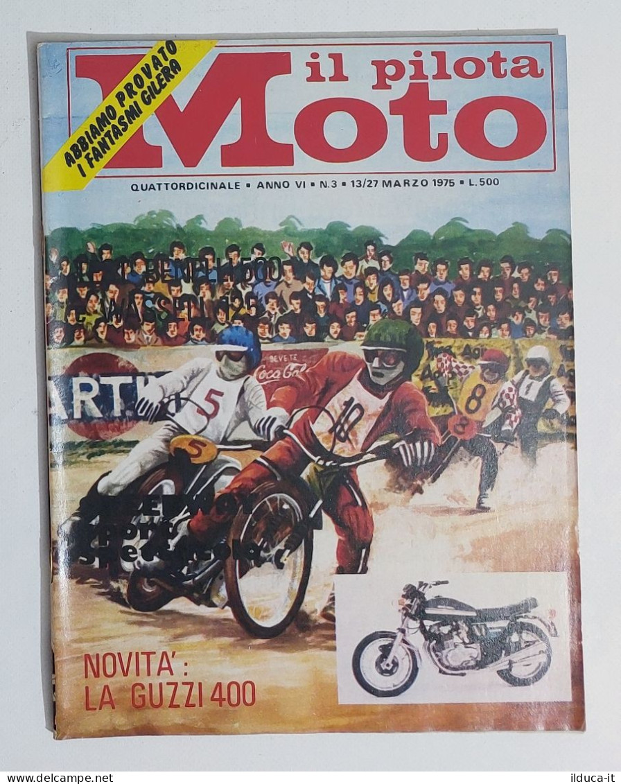 43957 Il Pilota Moto 1975 A. VI N. 3 - Motot Guzzi 400; Benelli 500; KTM 250 Cro - Motori