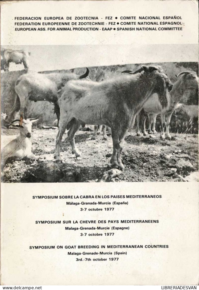 Symposium Sobre La Cabra En Los Países Mediterráneos. Málaga-Granada-Murcia 1977 - AA.VV. - Sciences Manuelles