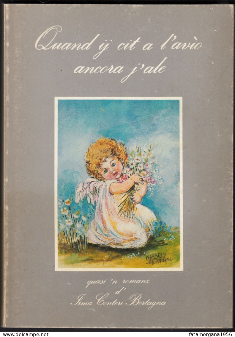 Quand Ij Cit A L'avìo Ancora J'ale - Di Irma Conteri Bertagna - 1987 - ROMANZO IN LINGUA PIEMONTESE - Romane