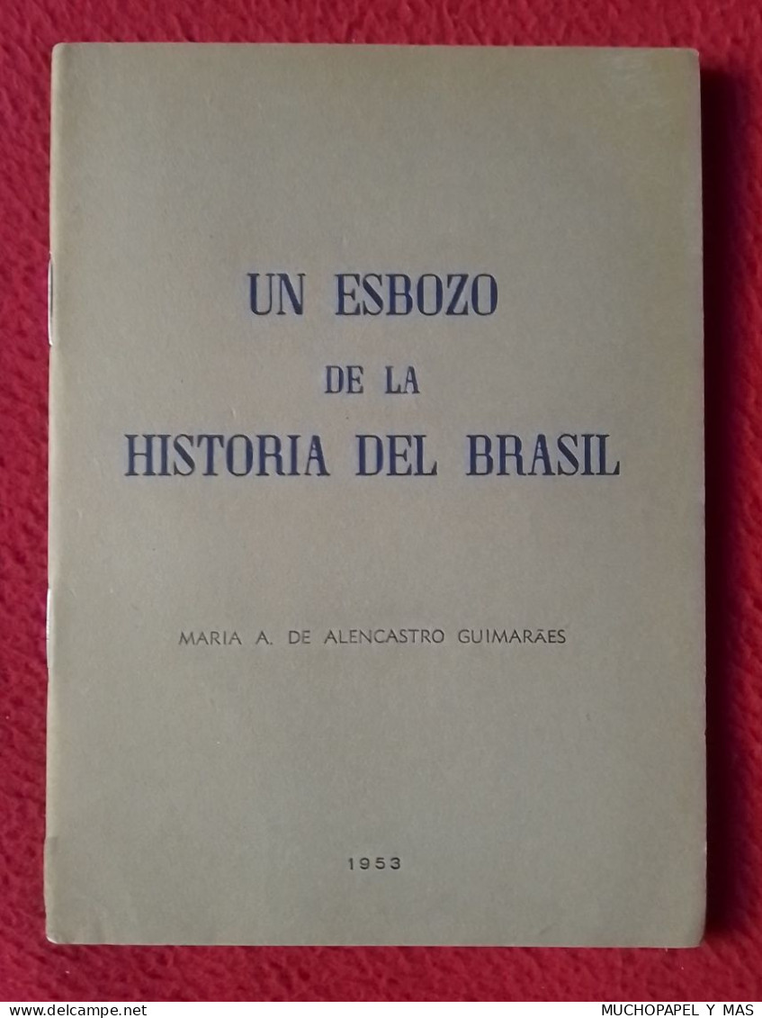 ANTIGUO LIBRO GUÍA PUBLICACIÓN O SIMIL UN ESBOZO DE LA HISTORIA DEL BRASIL 1953 MARÍA A. DE ALENCASTRO GUIMARAES..BRAZIL - Histoire Et Art