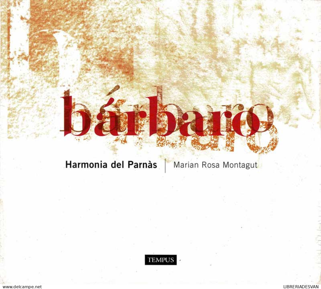 Harmonía Del Parnás. Marian Rose Montagut - Bárbaro. CD - Klassik