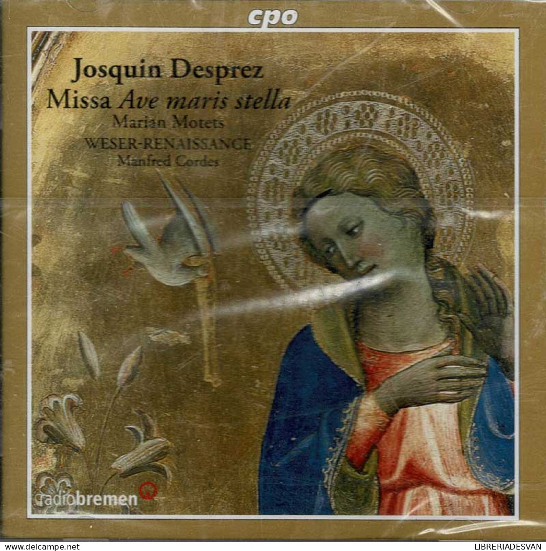 Josquin Des Prés, Weser-Renaissance, Manfred Cordes - Missa Ave Maris Stella / Marian Motets. CD - Klassik