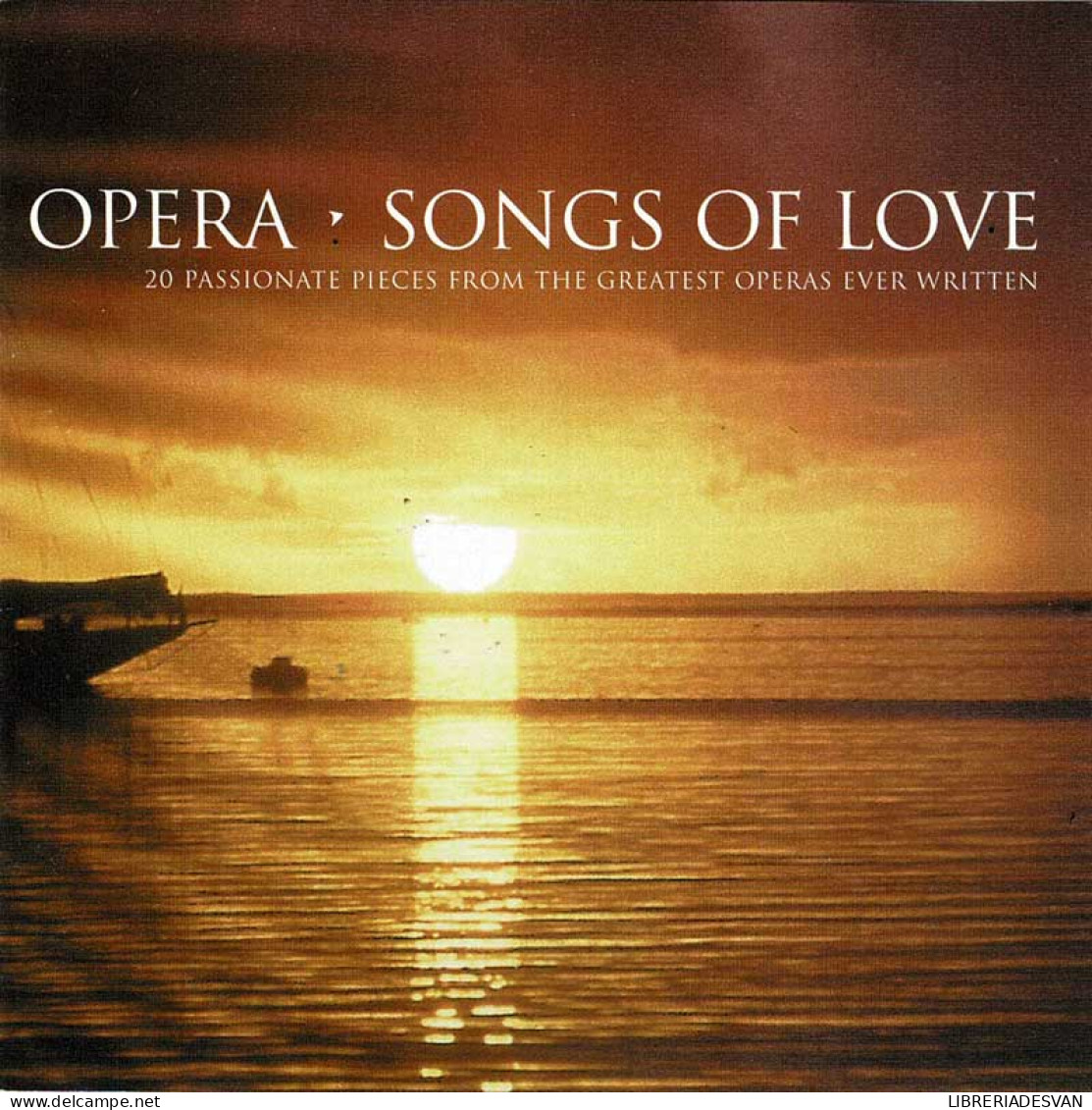 Opera - Songs Of Love. CD - Classique