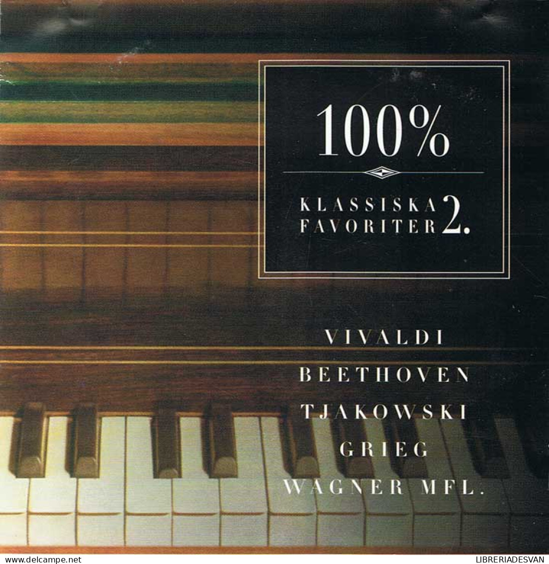 100% Klassiska Favoriter 2 - Vivaldi, Beethoven, Bruch, Grieg, Tjakowski, Wagner. CD - Klassiekers