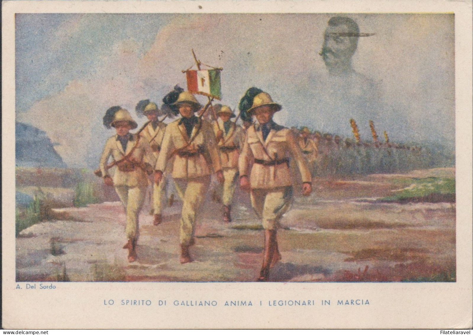 Cart  Cartolina - Militare - Lo Spirito Di Galliano Anima I Legionari In Marcia Illustratore A. Del Sordo, Viaggiata(13) - Strafport