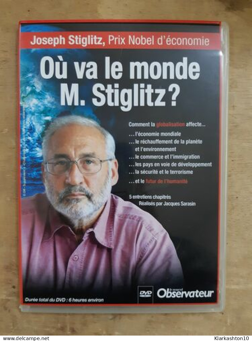DVD Economie - Ou Va Le Monde Monsieur Stiglitz - Otros & Sin Clasificación