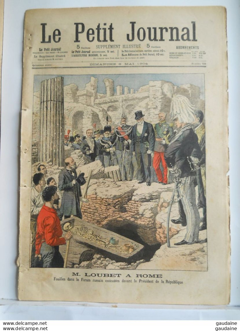 LE PETIT JOURNAL N°703 - 8 MAI 1904 - M. LOUBET A ROME : FOUILLES DANS LE FORUM ROMAIN - Le Petit Journal