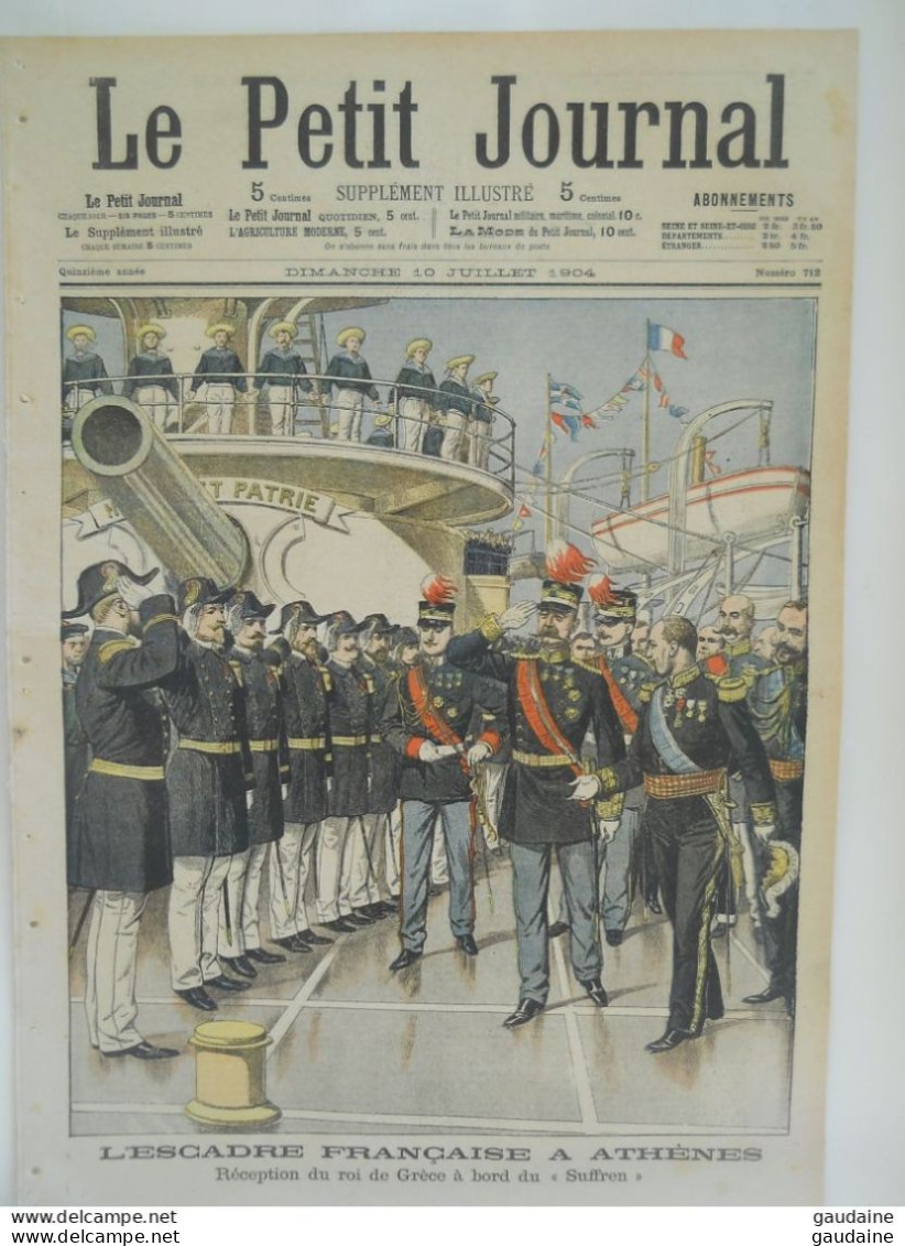 LE PETIT JOURNAL N°712 - 10 JUILLET 1904 - L'ESCADRE FRANCAISE A ATHENES - LE ROI DE GRECE A BORD DU SUFFREN - Le Petit Journal