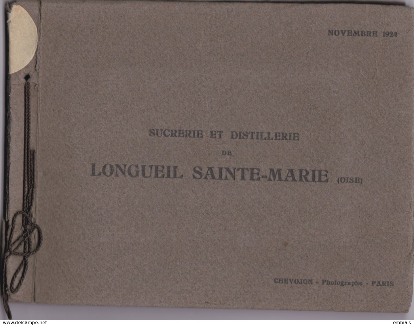 60 LONGUEIL SAINTE MARIE - SUCRERIE Et DISTILLERIE  Rare Album De 25 Photos Originales Novembre 1924 Photo CHEVOJON - Longueil Annel