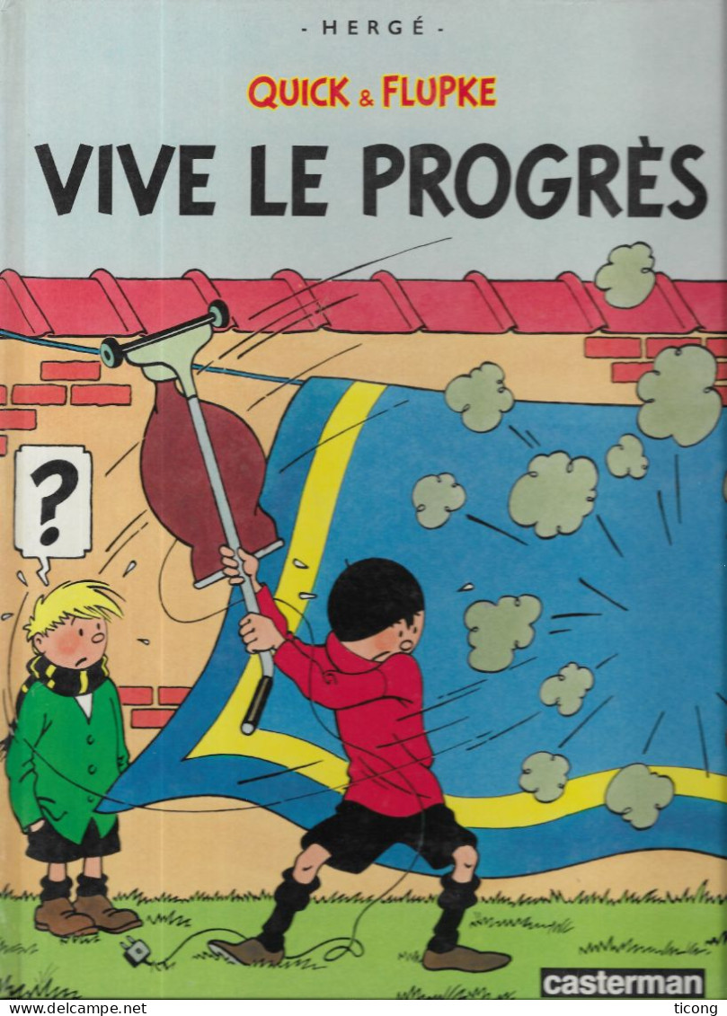 BD HERGE - QUICK ET FLUPKE, VIVE LE PROGRES - EDITION 8a1988  CASTERMAN DEPOT LEGAL1987, VOIR LES SCANNERS - Hergé