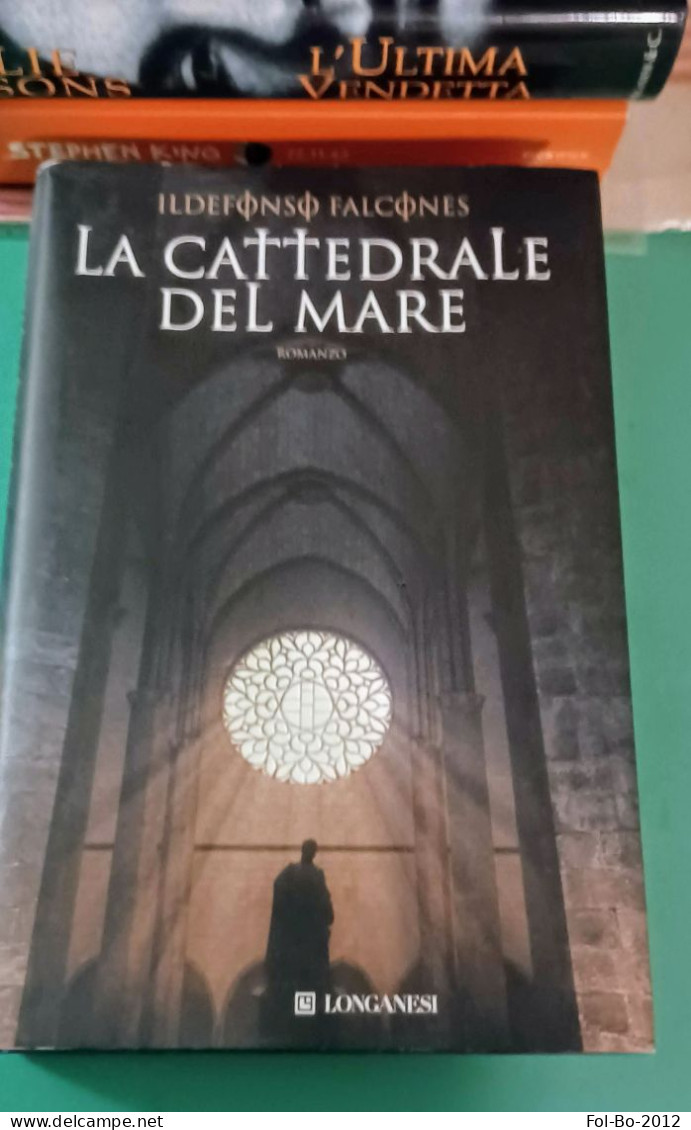 Ildefonso Falcones La Cattedrale Del Mare Longanesi 2007 - Berühmte Autoren