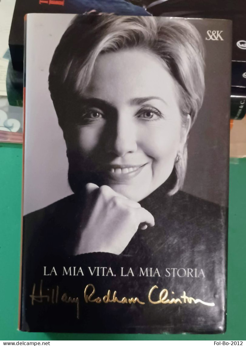 Hillary Rodham Clinton La Mia Vita La Mia Storia Sperling Kupeer 2003 - Journalism