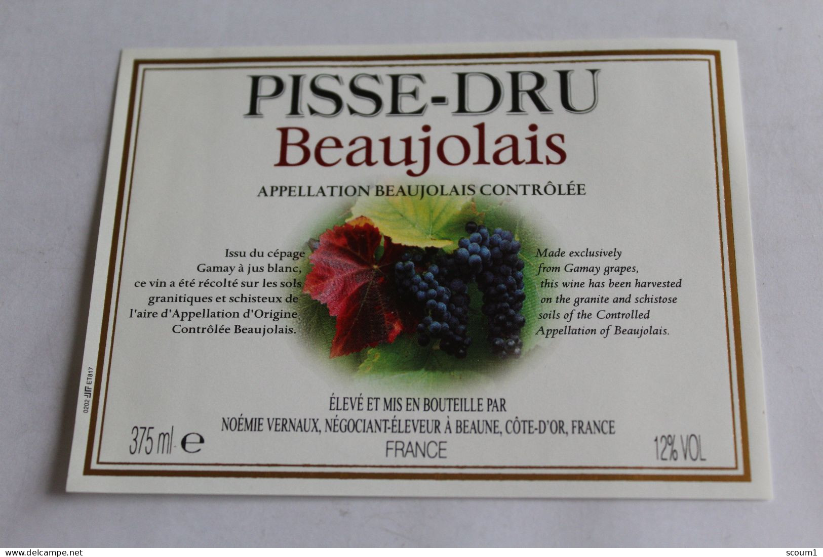 Etiquette Jamais Servie  Neuve    PISSE DRU Beaujolais NOEMIE VERNAUX A BEAUNE 375ML 12o - Sonstige & Ohne Zuordnung