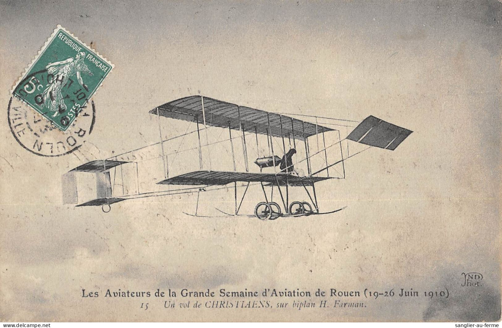 CPA 76 LES AVIATEURS DE LA Gde SEMAINE D'AVIATION DE ROUEN / UN VOL DE CHRISTIAENS / BIPLAN FARMAN - Rouen