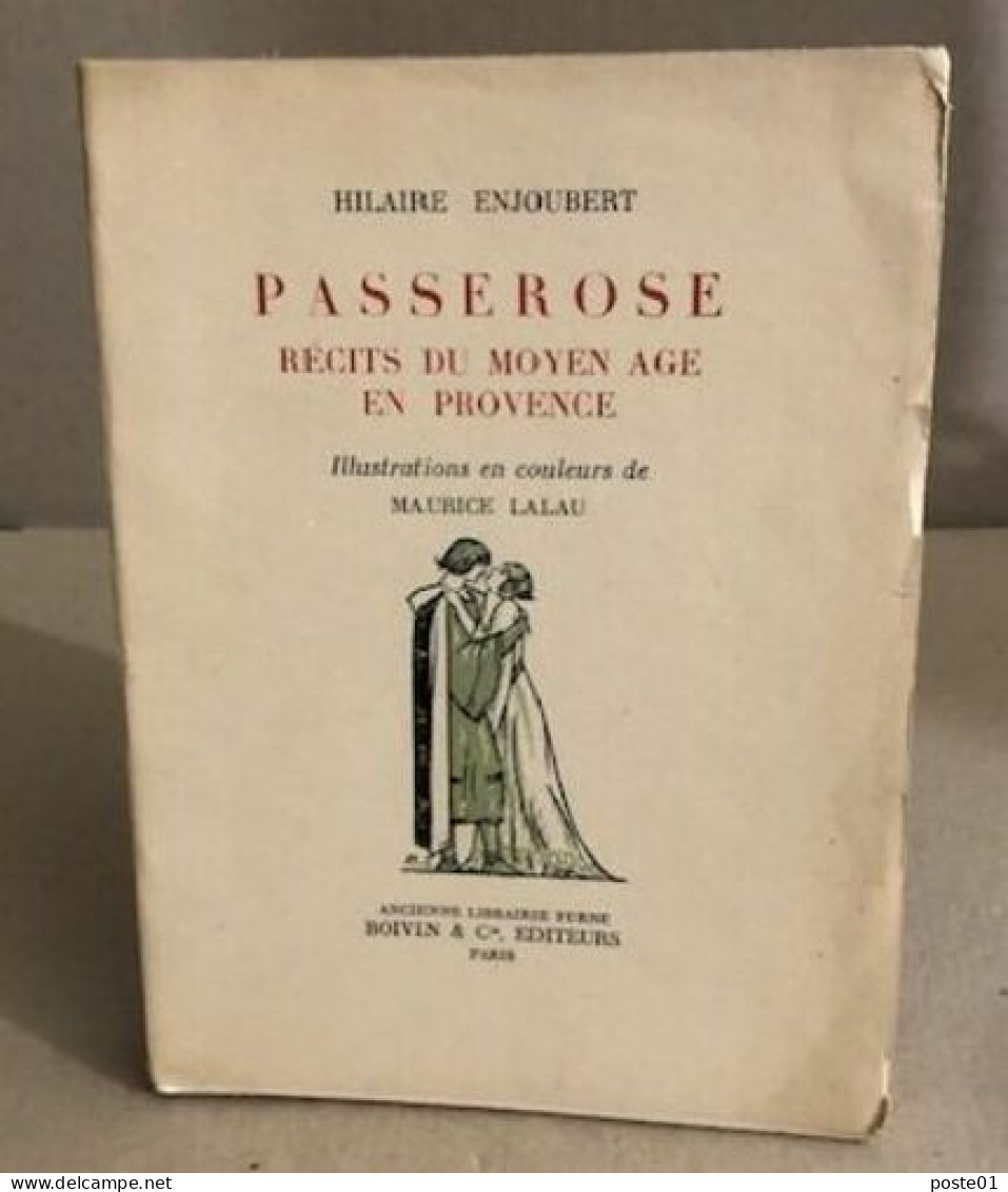 Passerose / Recits Du Moyen Age En Provence / Illustrations Couleurs De Maurice Lalau - Non Classés